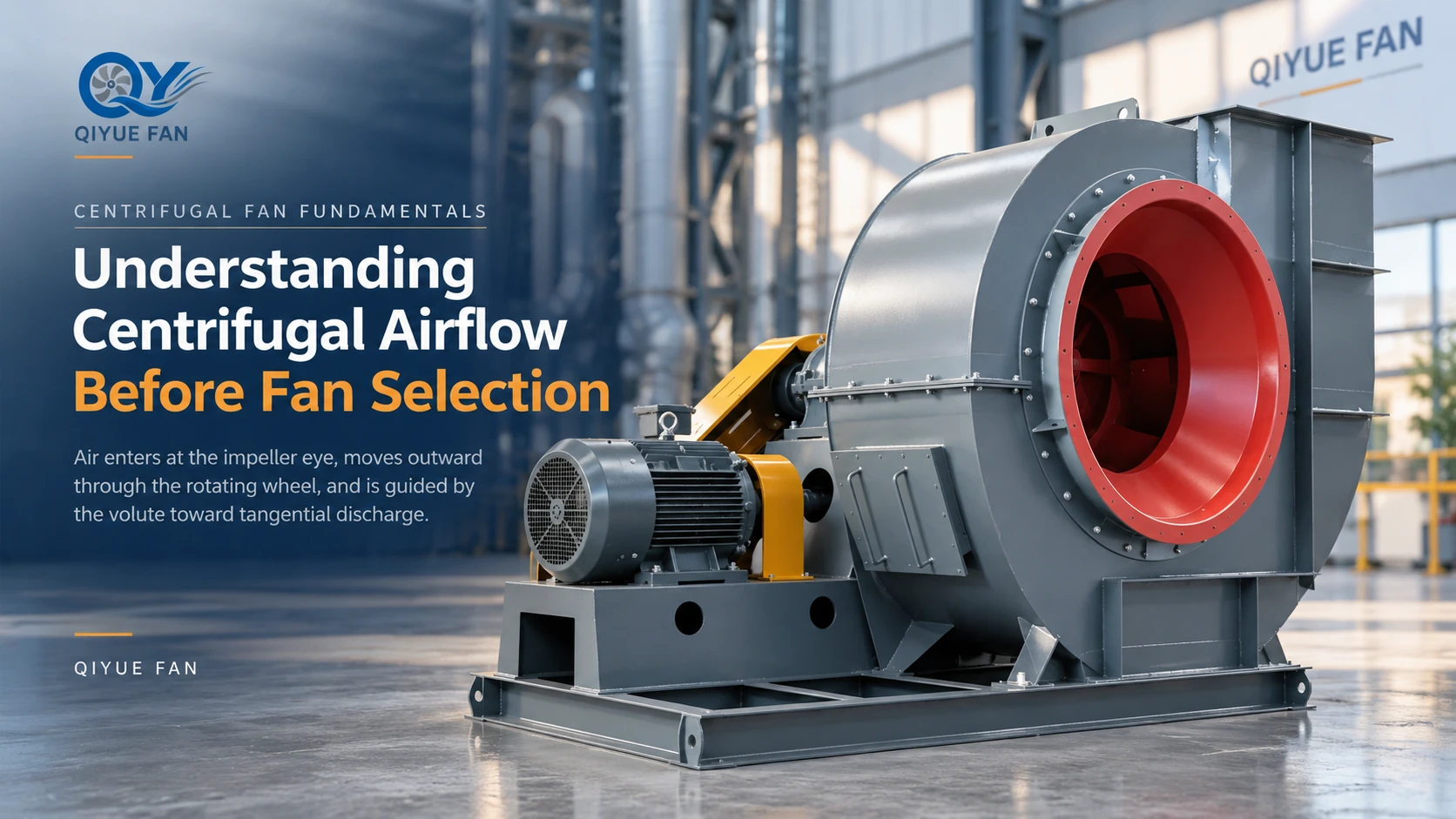 What Is A Centrifugal Fan? Working Principle, Types And Industrial Applications