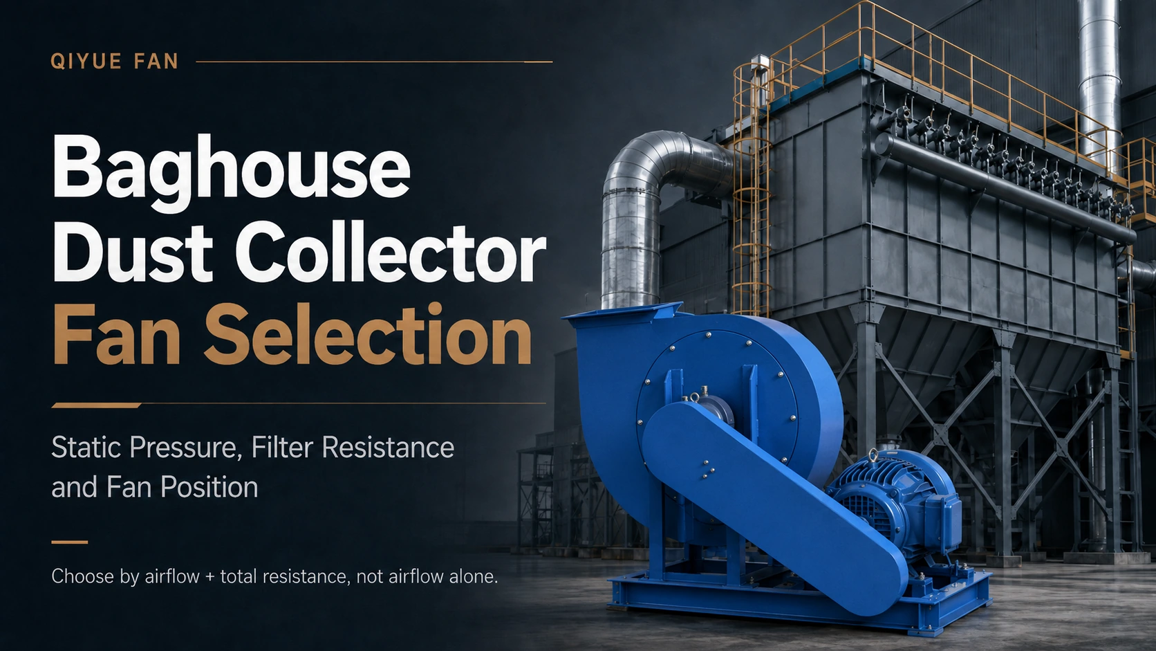 baghouse dust collector fan selection static pressure filter resistance fan position qiyue fan